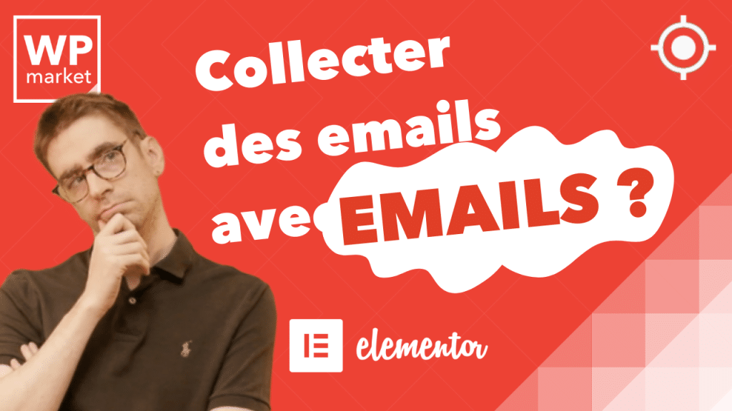 Collecter des emails avec Elementor PRO